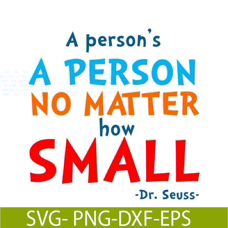 DS105122369-A Person No Matter How Small SVG, Dr Seuss SVG, Dr Seuss Quotes SVG DS105122369.png