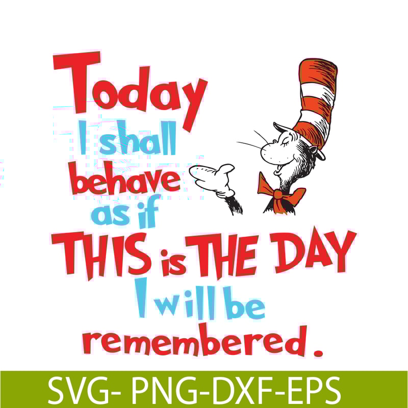 DS105122380-Today I Shall Behave SVG, Dr Seuss SVG, Dr Seuss Quotes SVG DS105122380.png