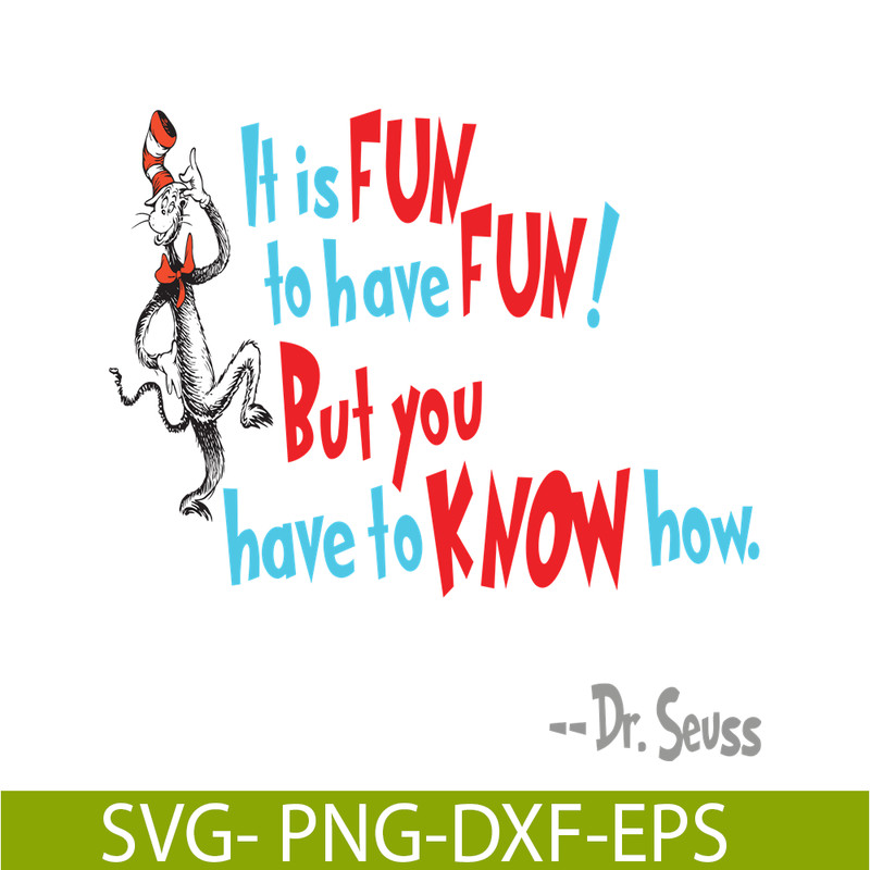 DS105122384-It Is Fun To Have Fun SVG, Dr Seuss SVG, Dr Seuss Quotes SVG DS105122384.png