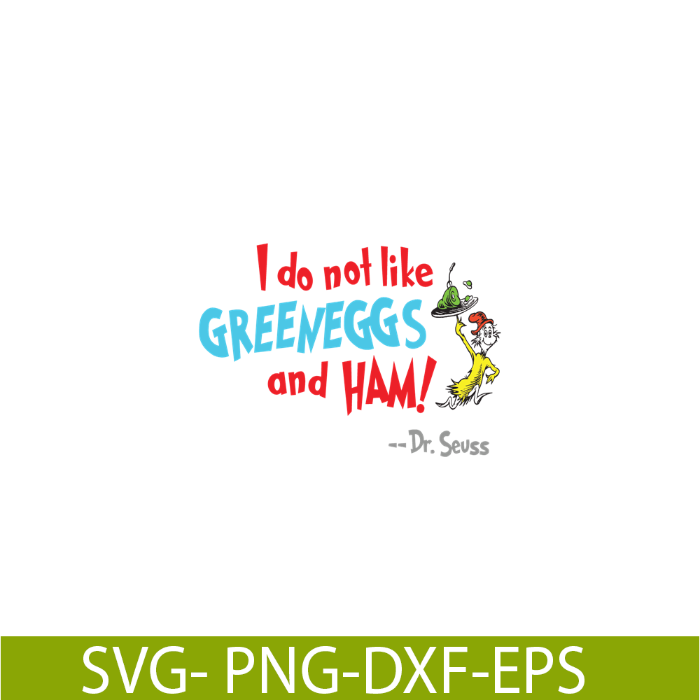 DS105122388-I Do Not Like Green Eggs And Ham SVG, Dr Seuss SVG, Dr Seuss Quotes SVG DS105122388.png