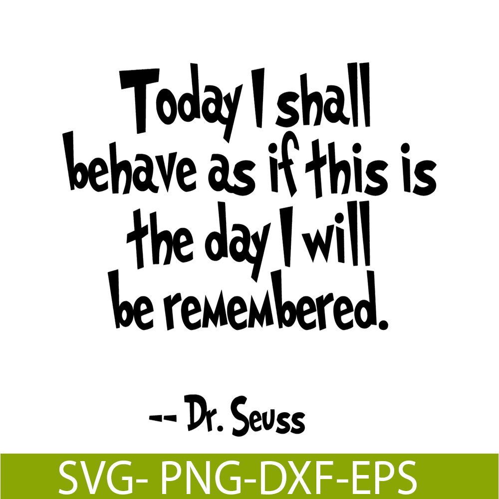 DS2051223257-This Is The Day I Will Be Remembered SVG, Dr Seuss SVG, Dr Seuss Quotes SVG DS2051223257.png