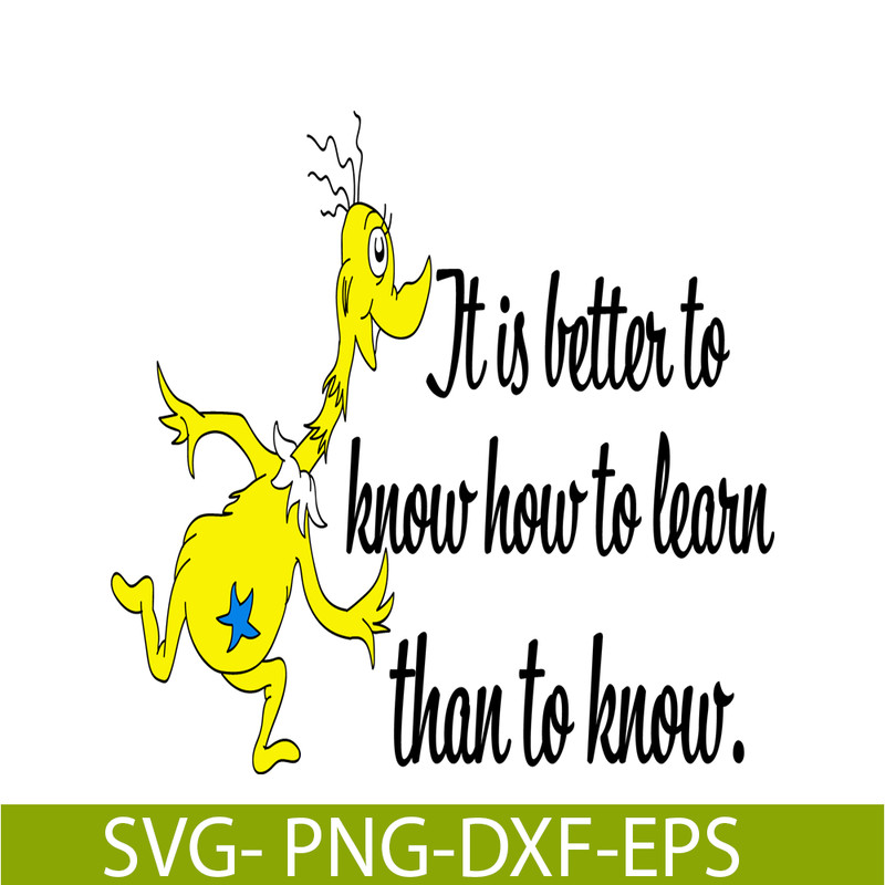 DS2051223265-It Is Better To Know How To Learn Than To Know SVG, Dr Seuss SVG, Dr Seuss Quotes SVG DS2051223265.png