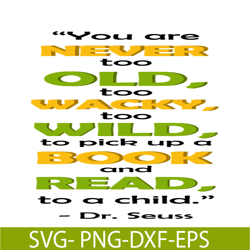 you are never too old to wacky svg, dr seuss svg, dr seuss quotes svg ds2051223277