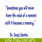 DS2051223345-Sometimes You Will Never Know The Value Of A Moment SVG, DR Seuss SVG, DR Seuss Quotes SVG DS2051223345.png
