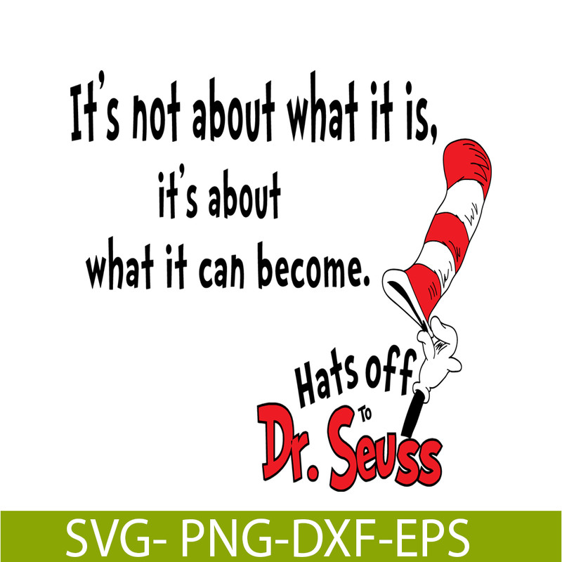 DS205122336-What It Can Become SVG, Dr Seuss SVG, Dr Seuss Quotes SVG DS205122336.png