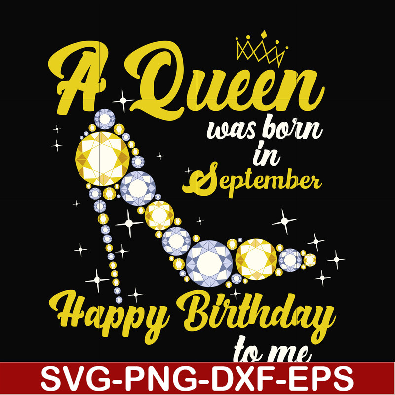 BD0021-A queen was born in September svg, birthday svg, queens birthday svg, queen svg, png, dxf, eps digital file BD0021.jpg