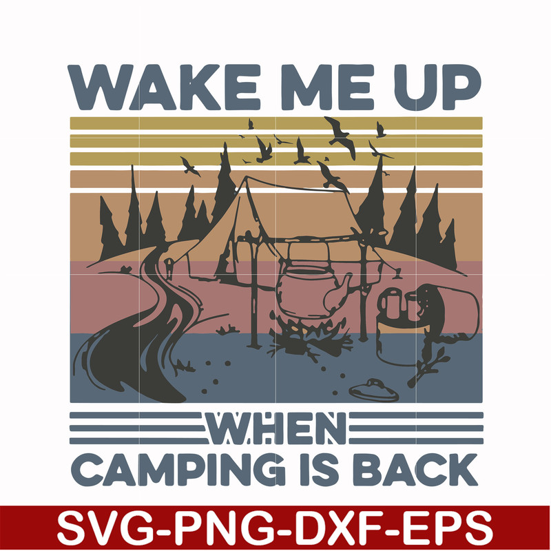 CMP076-Wake me up when camping is back, camping retro vintage svg, png, dxf, eps digital file CMP076.jpg