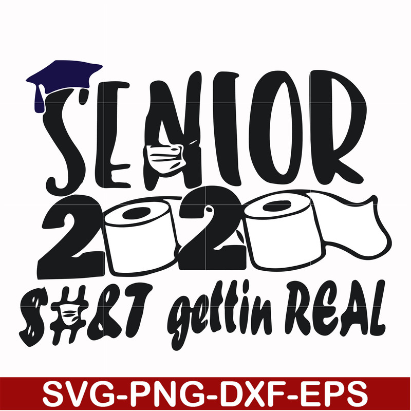 FN0001007-Senior 2020 sh#t gettin real svg, png, dxf, eps file FN0001007.jpg