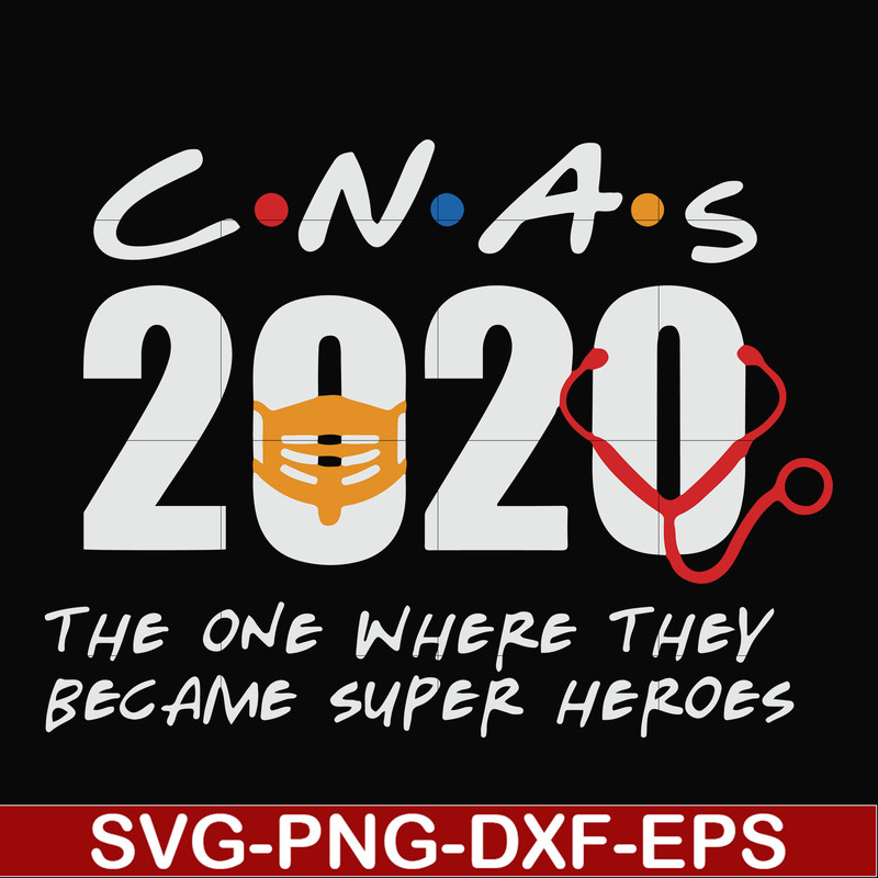 FN0001008-Cnas 2020 the one where they became supper heros svg, png, dxf, eps file FN0001008.jpg