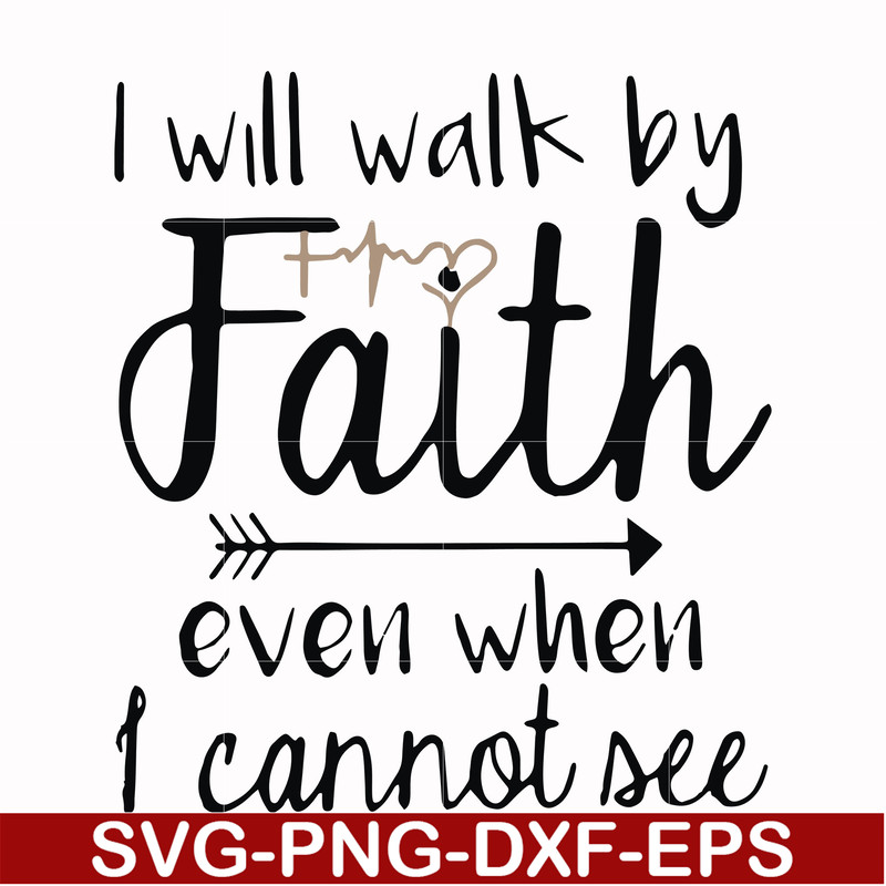 FN000174-I will walk by faith even when I cannot see svg, png, dxf, eps file FN000174.jpg