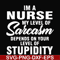 FN000272-Im a nurse my level of sarcasm depends on your level of stupidity svg, png, dxf, eps file FN000272.jpg