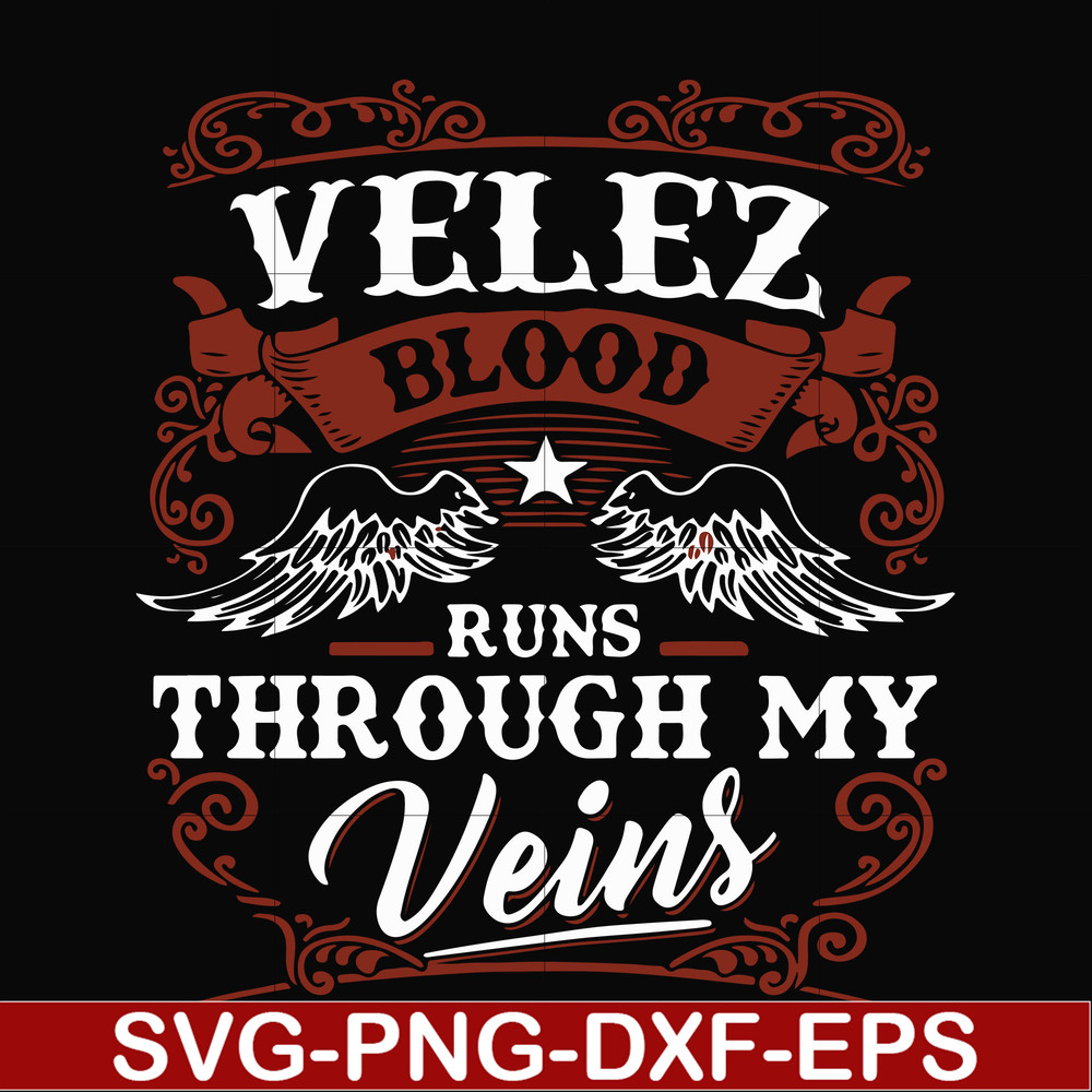 FN000434-Velez blood runs through my veins svg, png, dxf, eps file FN000434.jpg