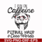 FN000473-I run on caffeine pitbull hair cuss words svg, png, dxf, eps file FN000473.jpg