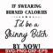 FN000507-If swearing burned calories I'd be a skinny bitch by now svg, png, dxf, eps file FN000507.jpg