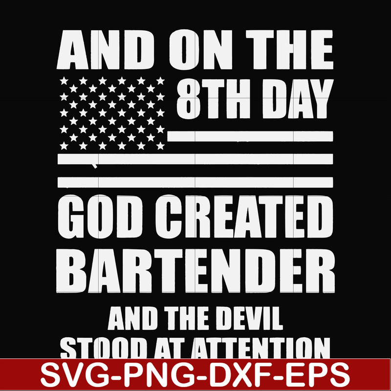 FN000547-And on the 8th day God created bartender and the devil stood at attention svg, png, dxf, eps file FN000547.jpg