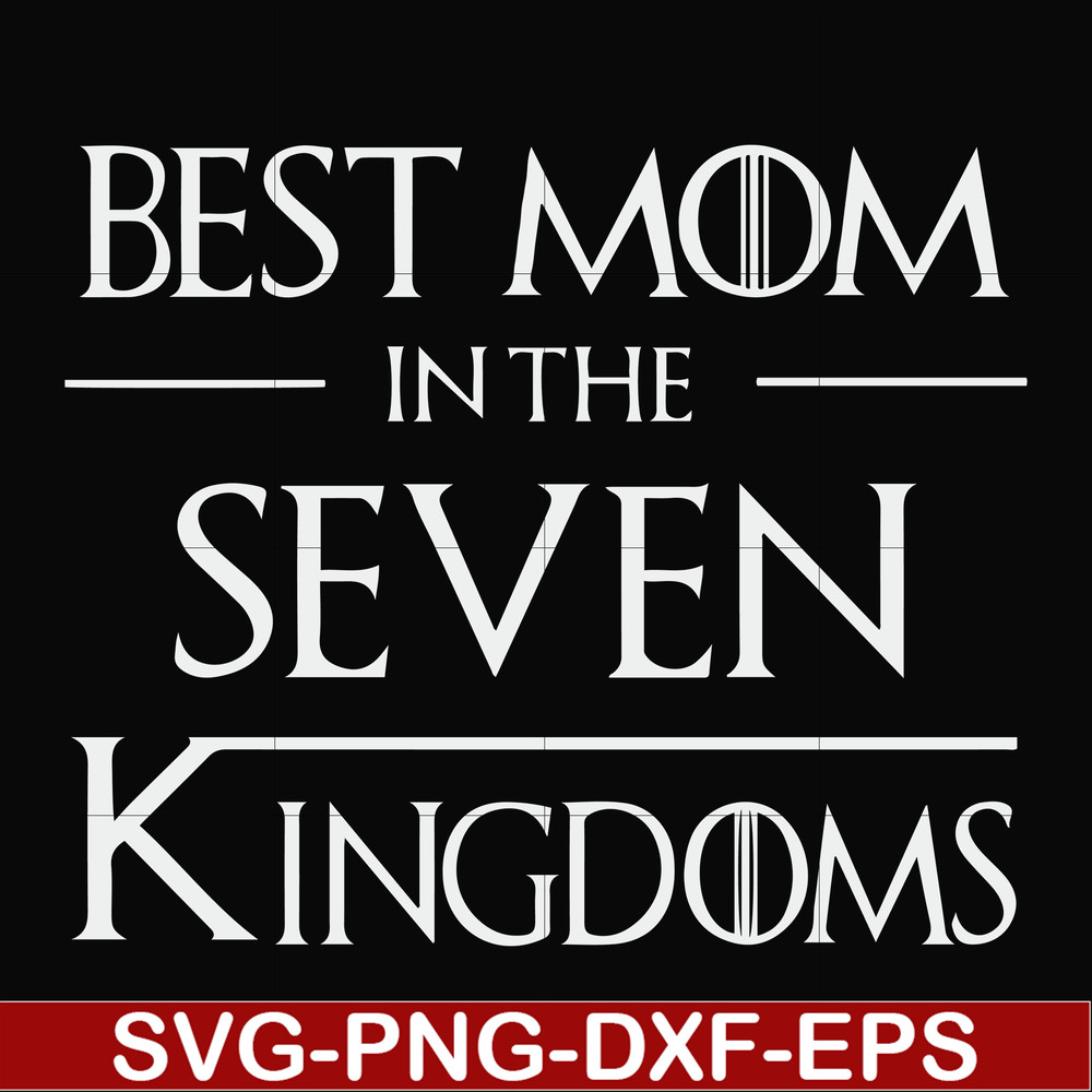 FN000563-Best mom in the seven kingdoms svg, png, dxf, eps file FN000563.jpg
