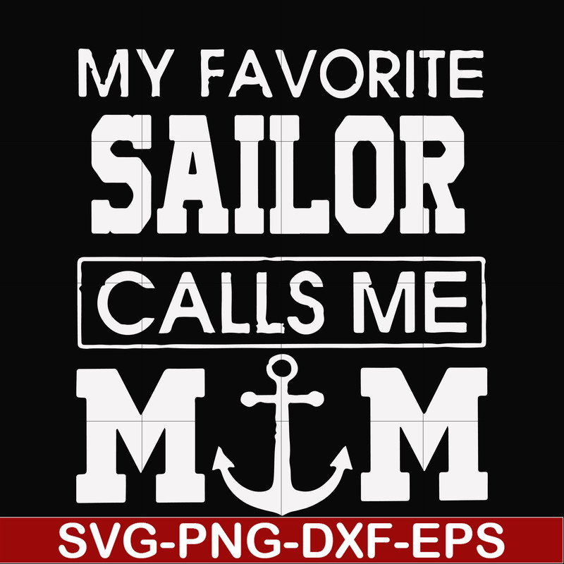 FN000564-My favorite sailor calls me mom svg, png, dxf, eps file FN000564.jpg