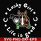 FN00065-Lucky girl life is good svg, png, dxf, eps file FN00065.jpg