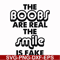 FN000676-The boobs are real the smile is fake svg, png, dxf, eps file FN000676.jpg