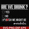 FN000678-Are we drunk yes no bitch we might be #nursebesties svg, png, dxf, eps file FN000678.jpg