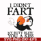 FN000706-I didn't fart my butt blew you a kiss svg, png, dxf, eps file FN000706.jpg