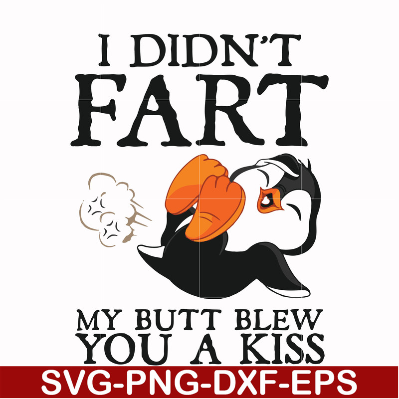 FN000706-I didn't fart my butt blew you a kiss svg, png, dxf, eps file FN000706.jpg