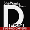 FN000765-She wants the Diesel svg, png, dxf, eps file FN000765.jpg