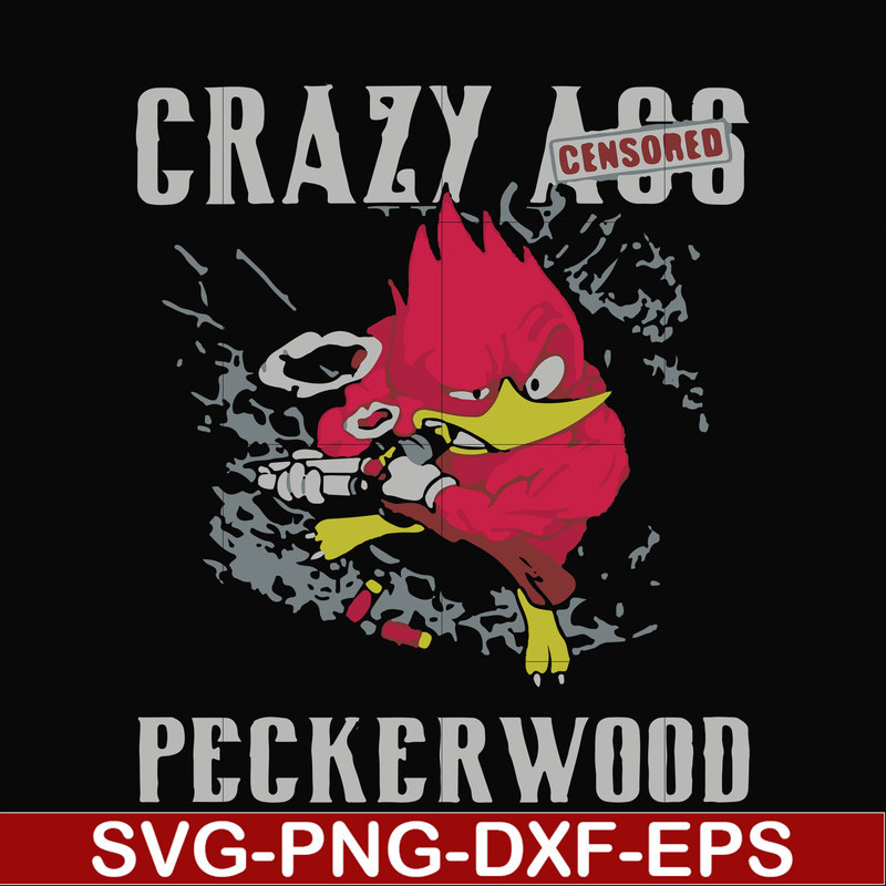 FN000773-Crazy ass peckerwood svg, png, dxf, eps file FN000773.jpg