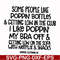 FN00079-Some people like poppin bottles getting low in the club I like poppin my bra off getting low on the sofa with Netflix snacks svg, png, dxf, eps file FN0