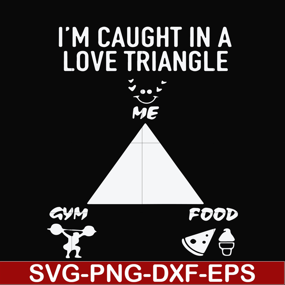 FN000815-I'm caught in a love triangle svg, png, dxf, eps file FN000815.jpg