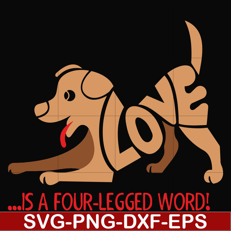 FN00084-Love is a four-legged word svg, png, dxf, eps file FN00084.jpg