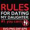 FN000882-Rules for dating my daughter #1. You can't svg, png, dxf, eps file FN000882.jpg