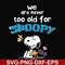 FN00089-We are never too old for snoopy svg, png, dxf, eps file FN00089.jpg