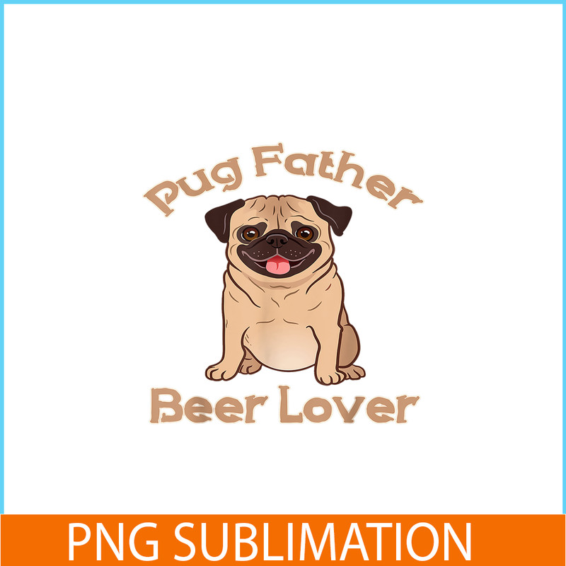 BEER28102363-Pug Father Beer Lover PNG Beer Season PNG Beer And Dog PNG.png