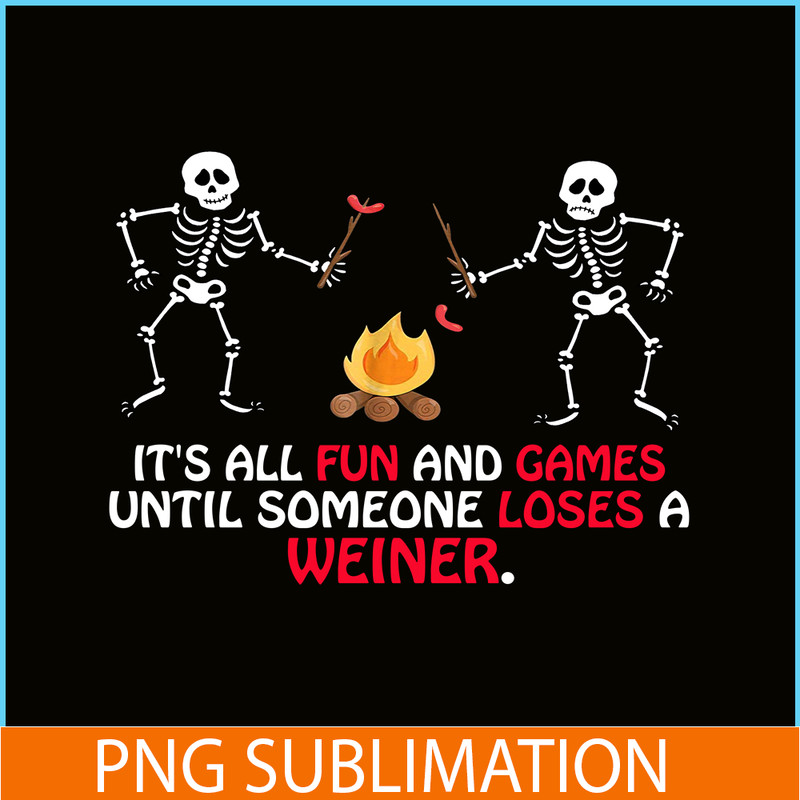 CAMP07112304-FUN AND GAMES TILL SOMEONE LOSES A WEINER PNG Skull Camping PNG Camping Lover PNG.png
