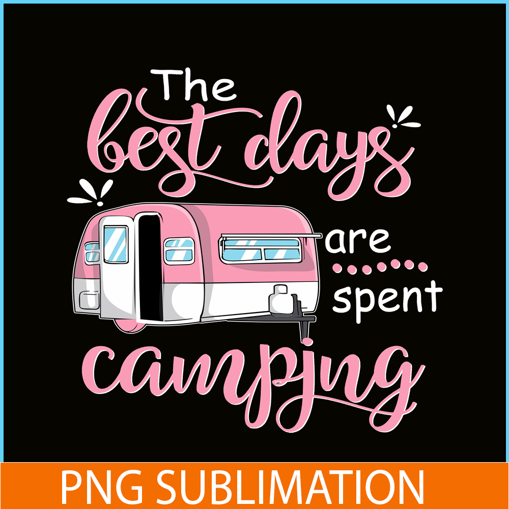 CAMP07112326-THE BEST DAYS ARE SPENT CAMPING PNG Pink Camping PNG Camping Lover PNG.png
