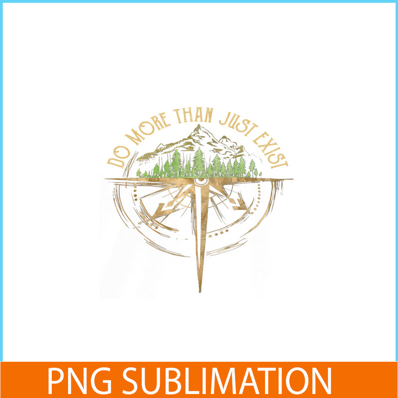 CAMP07112328-Do more than just exist PNG Camping Quotes PNG Camping PNG.png