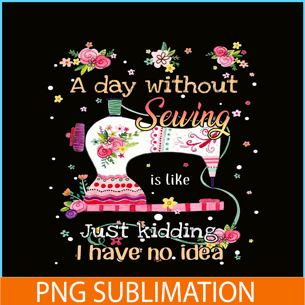 CAMP07112338-A Day Without Is Camping PNG Sewing Just Kidding PNG Sewing PNG.png