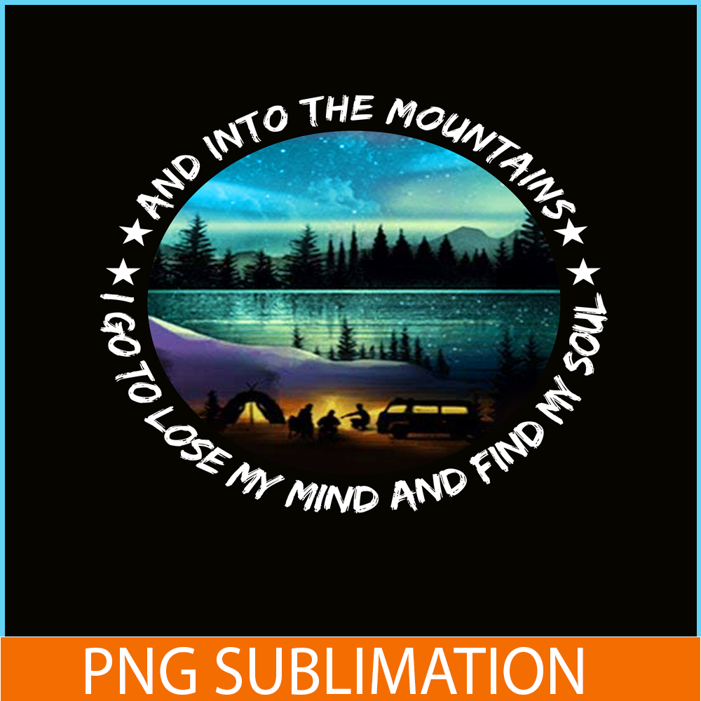 CAMP07112343-And Into The Forest I Go To Lose My Mind And Find My Soul PNG Camping PNG Night Camping Poster In The Forest Lit Up PNG.png