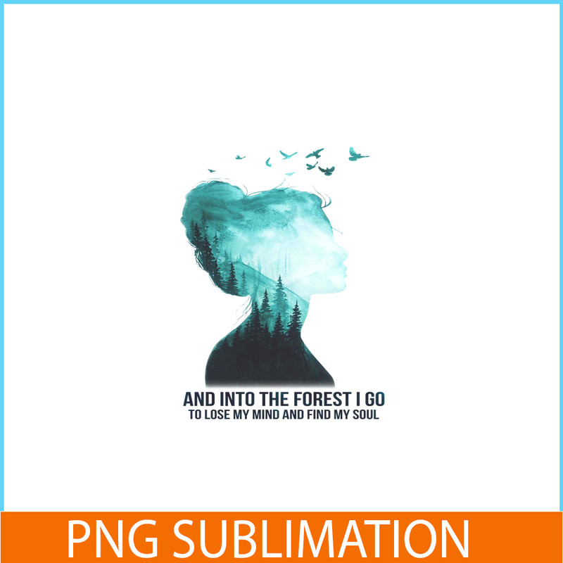 CAMP07112344-And Into The Forest I Go To Lose My Mind PNG Camping PNG Jungle Girl PNG.png