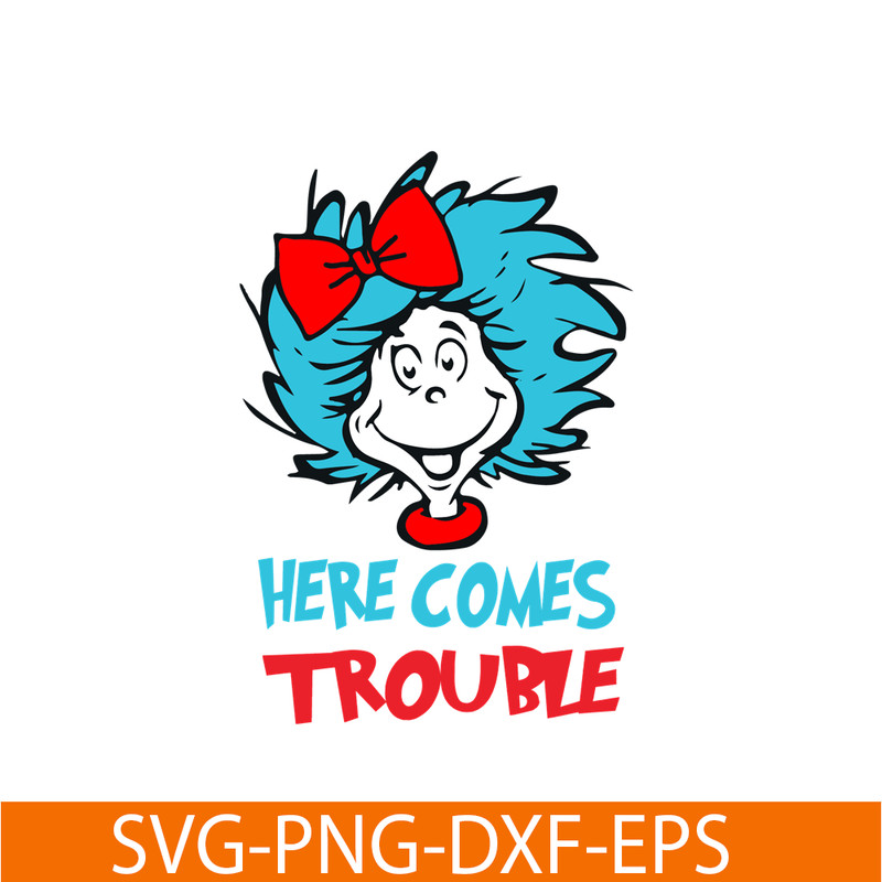 DS104122313-Here Comes Trouble SVG, Dr Seuss SVG, Cat In The Hat SVG DS104122313.png