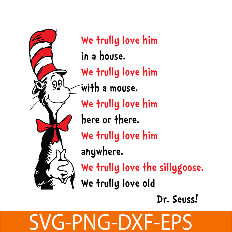 DS1051223151-We Trully Love Him In A House SVG, Dr Seuss SVG, Dr Seuss Quotes SVG DS1051223151.png