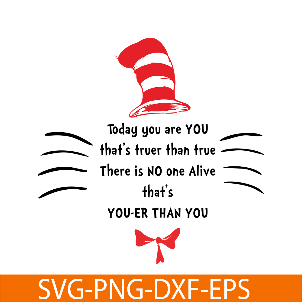 DS1051223155-Today You Are You That Truer Than True SVG, Dr Seuss SVG, Dr Seuss Quotes SVG DS1051223155.png