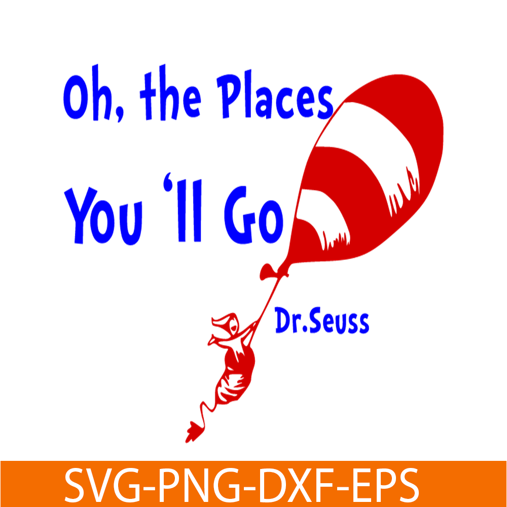 DS105122347-Oh the places you will go SVG, Dr Seuss SVG, Cat In The Hat SVG DS105122347.png