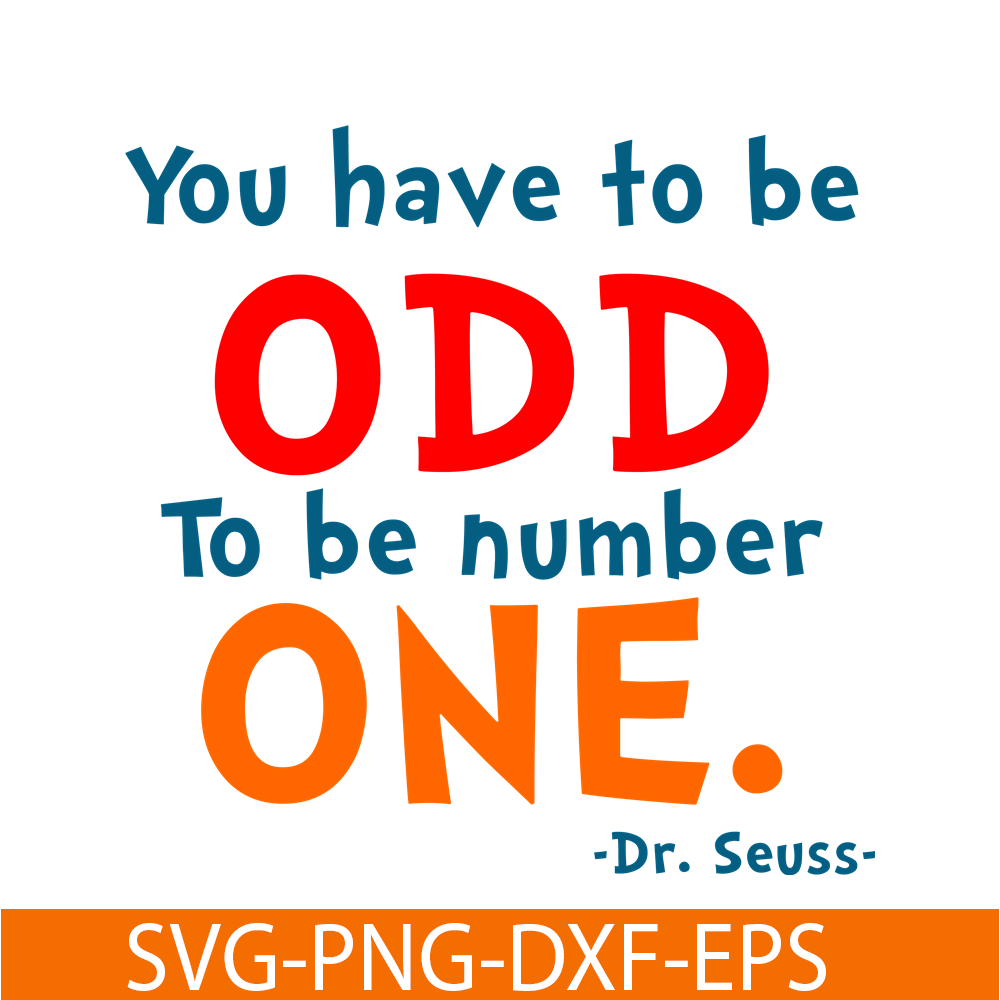 DS105122367-You Have To Be Odd SVG, Dr Seuss SVG, Dr Seuss Quotes SVG DS105122367.png