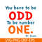 DS105122367-You Have To Be Odd SVG, Dr Seuss SVG, Dr Seuss Quotes SVG DS105122367.png