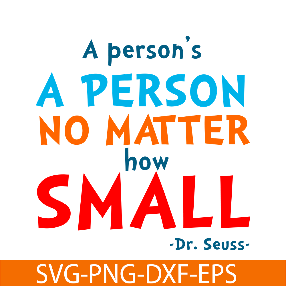 DS105122369-A Person No Matter How Small SVG, Dr Seuss SVG, Dr Seuss Quotes SVG DS105122369.png
