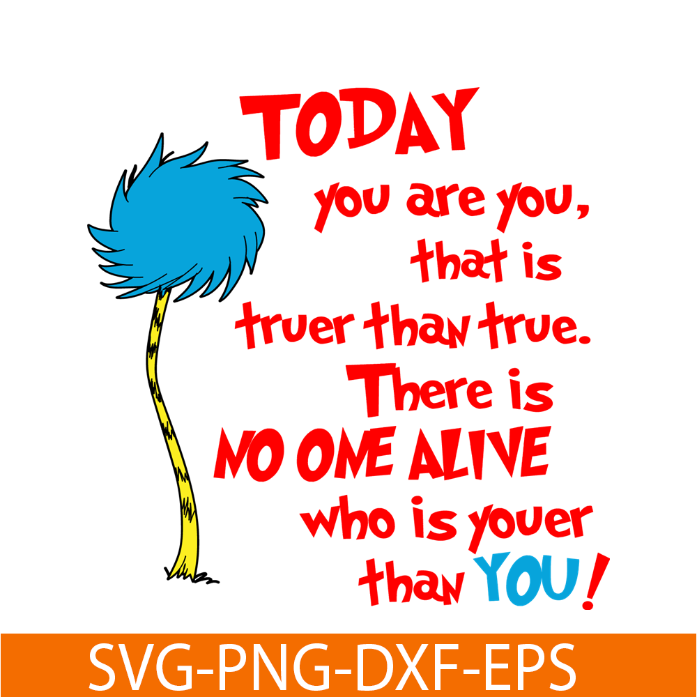 DS2051223274-You Are You That Is Truer Than True SVG, Dr Seuss SVG, Dr Seuss Quotes SVG DS2051223274.png