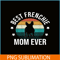 HL16102308-Best Frenchie Mom Ever PNG, French Bulldog PNG, Bulldog Mascot PNG.png
