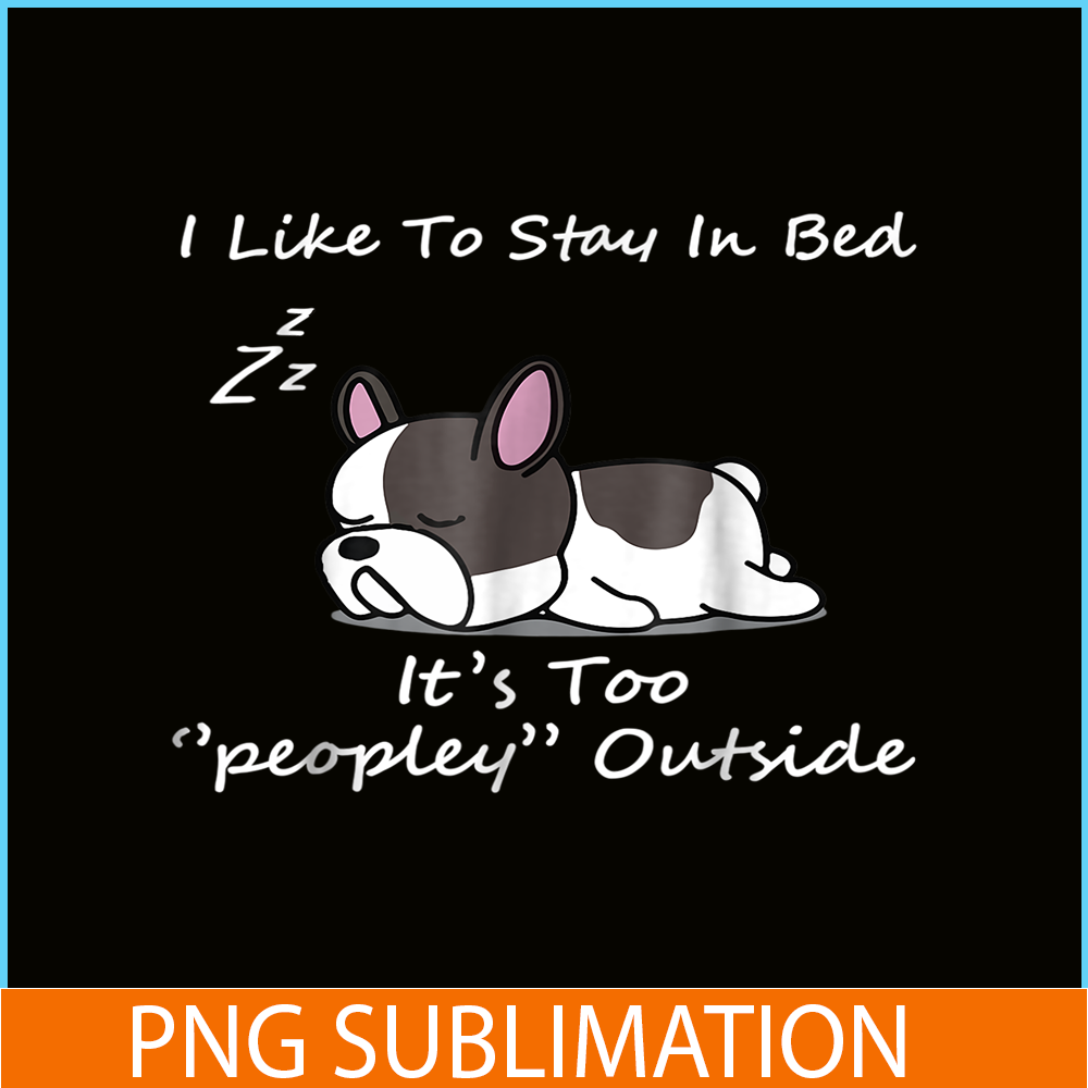 HL161023161-I Like To Stay In Bed PNG, Frenchie Bulldog PNG, French Dog Artwork PNG.png